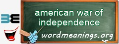 WordMeaning blackboard for american war of independence